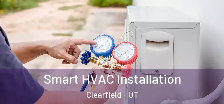 Smart HVAC Installation Clearfield - UT