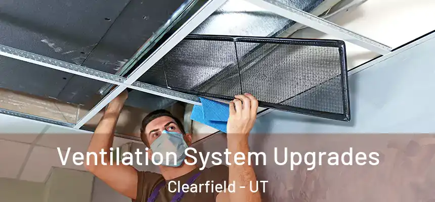 Ventilation System Upgrades Clearfield - UT